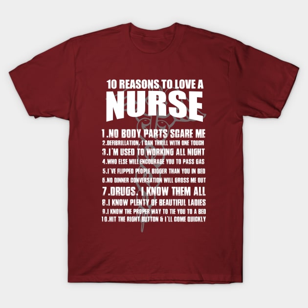 10 Reasons To Love A Nurse T-Shirt by onestarguitar